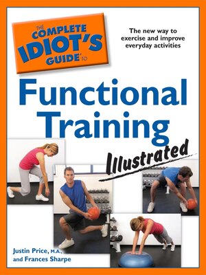 cover image of The Complete Idiot's Guide to Functional Training, Illustrated
